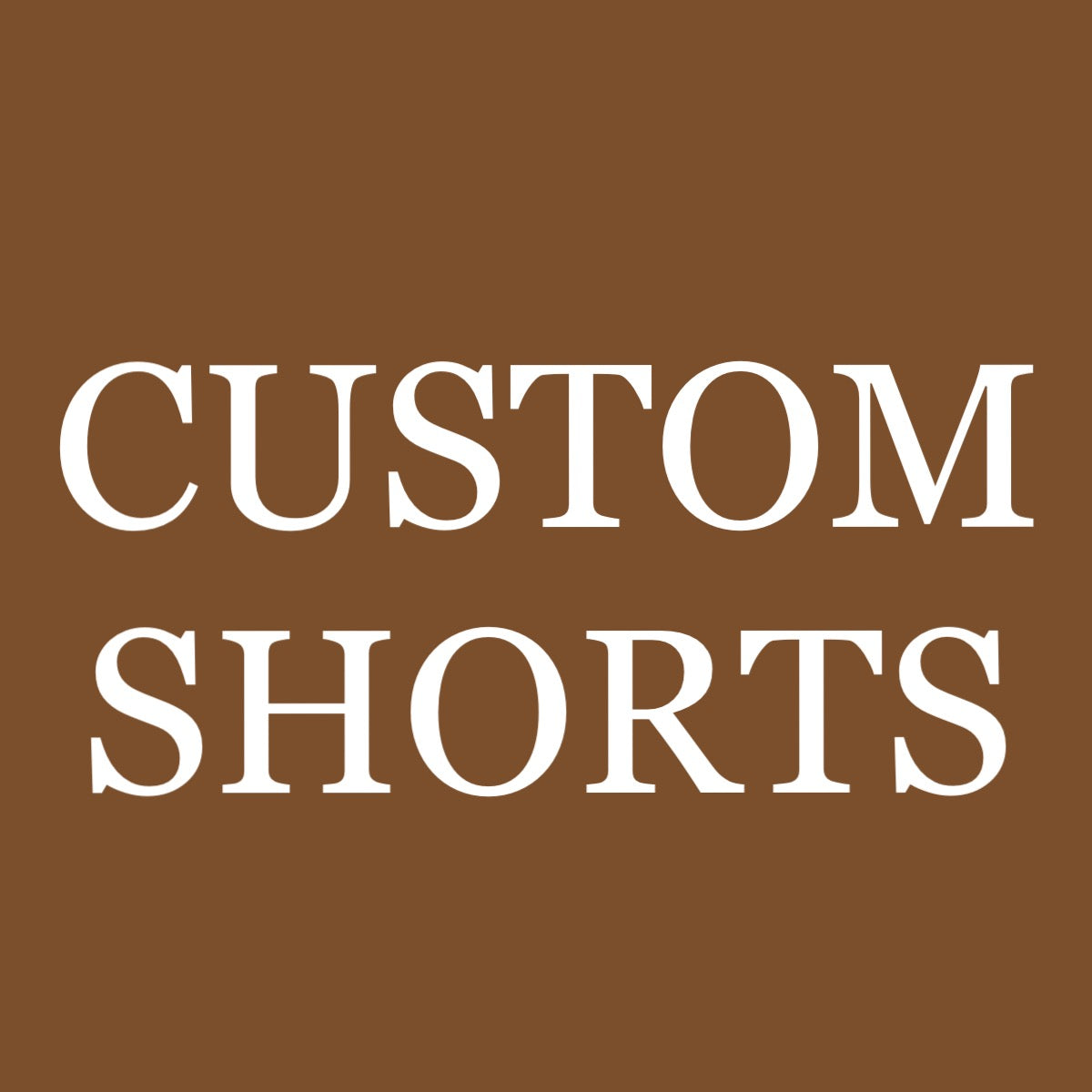 Custom SHORTS